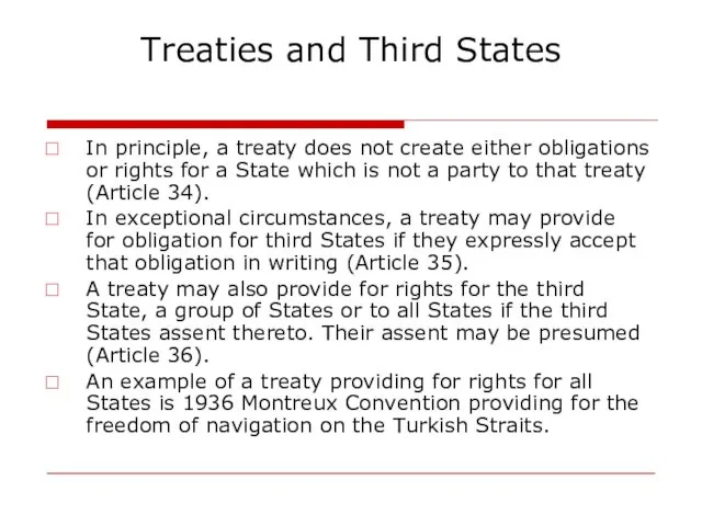Treaties and Third States In principle, a treaty does not