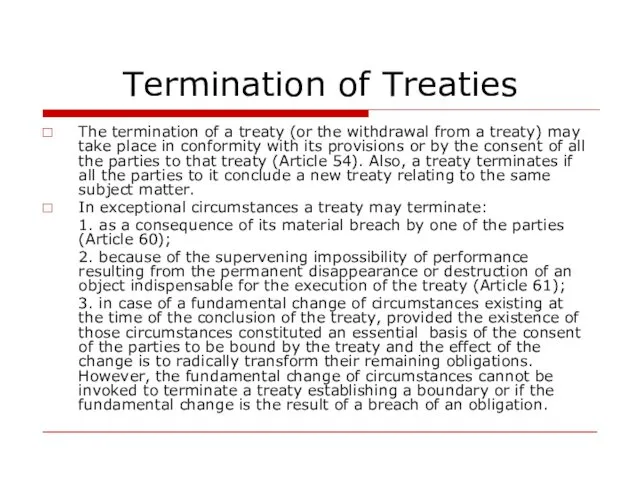 Termination of Treaties The termination of a treaty (or the