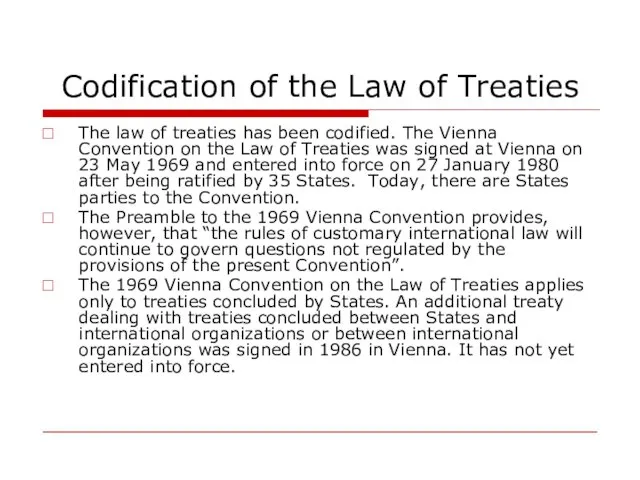 Codification of the Law of Treaties The law of treaties