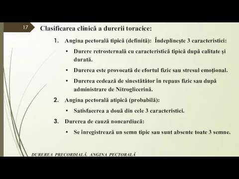 Clasificarea clinică a durerii toracice: Angina pectorală tipică (definită): Îndeplineşte