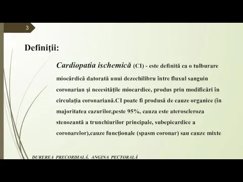 Cardiopatia ischemică (CI) - este definită ca o tulburare miocărdică