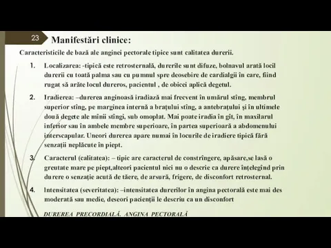 Caracteristicile de bază ale anginei pectorale tipice sunt calitatea durerii.