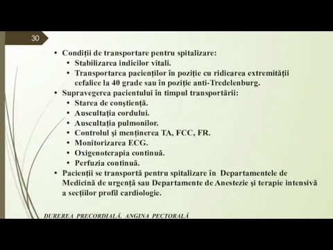 Condiţii de transportare pentru spitalizare: Stabilizarea indicilor vitali. Transportarea pacienţilor