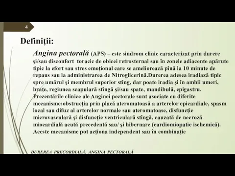 Definiţii: Angina pectorală (APS) – este sindrom clinic caracterizat prin