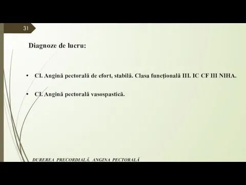 CI. Angină pectorală de efort, stabilă. Clasa funcţională III. IC