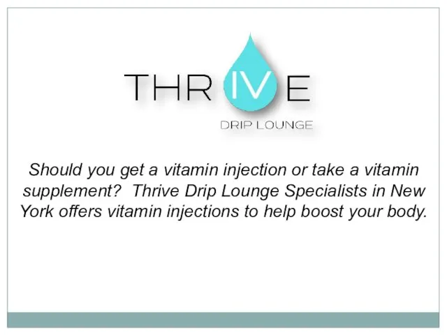 Should you get a vitamin injection or take a vitamin supplement? Thrive Drip
