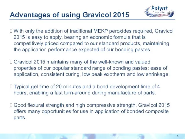 Advantages of using Gravicol 2015 With only the addition of