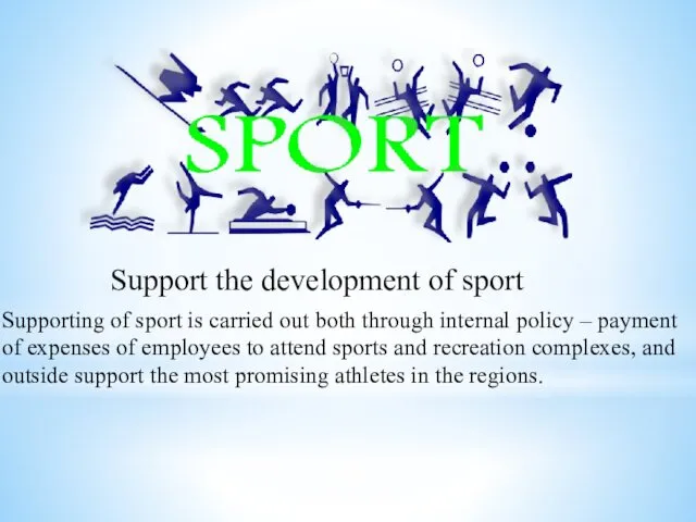 Support the development of sport Supporting of sport is carried