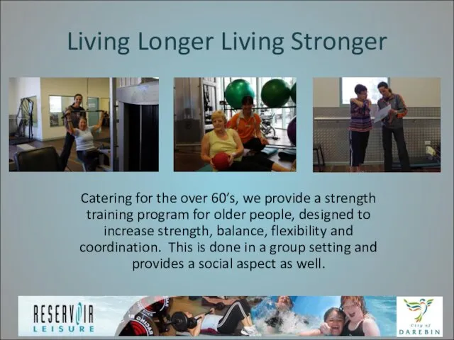 Living Longer Living Stronger Catering for the over 60’s, we