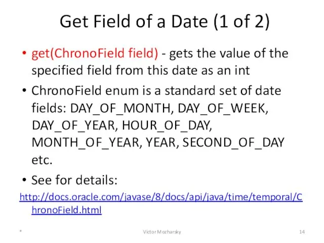 Get Field of a Date (1 of 2) get(ChronoField field)