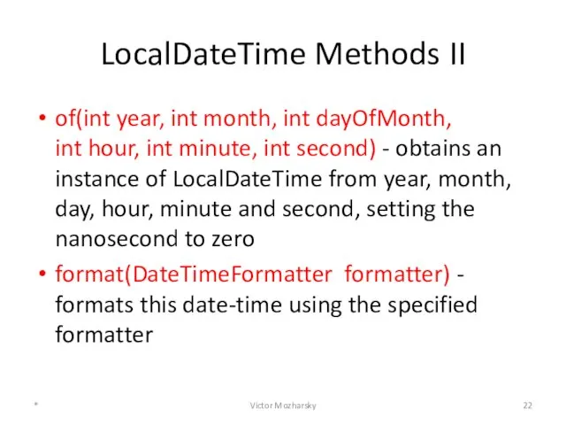 LocalDateTime Methods II of(int year, int month, int dayOfMonth, int