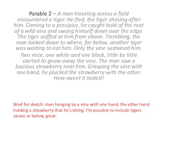 Parable 2 – A man traveling across a field encountered