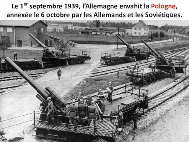 Le 1er septembre 1939, l’Allemagne envahit la Pologne, annexée le