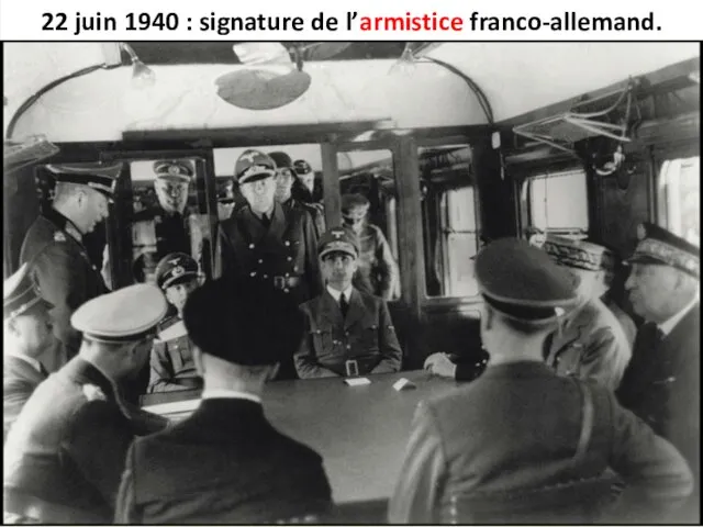22 juin 1940 : signature de l’armistice franco-allemand.