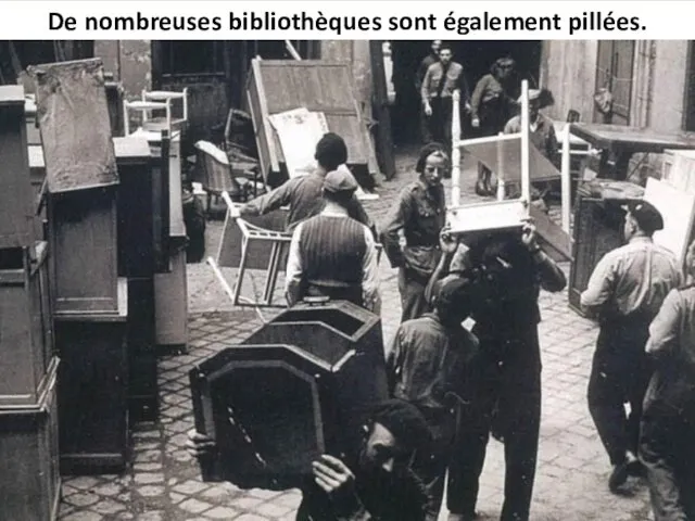 De nombreuses bibliothèques sont également pillées.