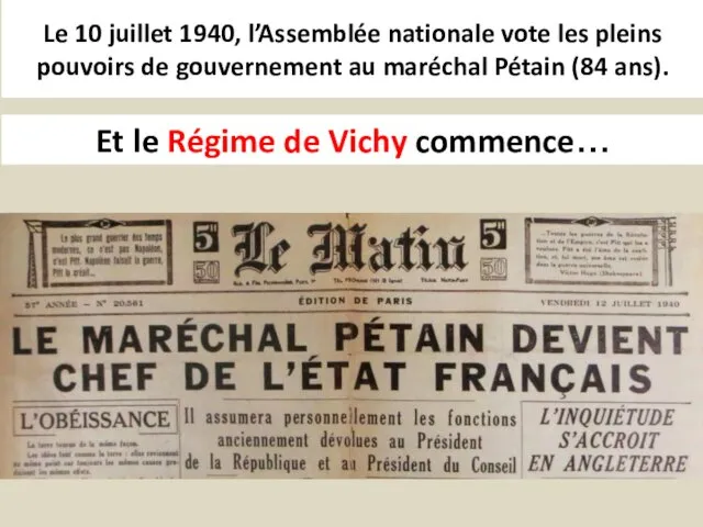 Le 10 juillet 1940, l’Assemblée nationale vote les pleins pouvoirs de gouvernement au