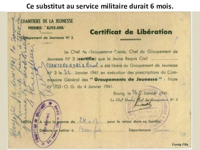 Ce substitut au service militaire durait 6 mois.