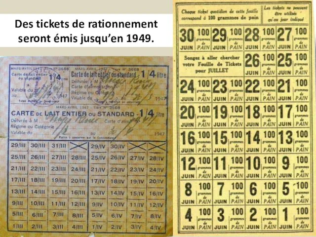Des tickets de rationnement seront émis jusqu’en 1949.