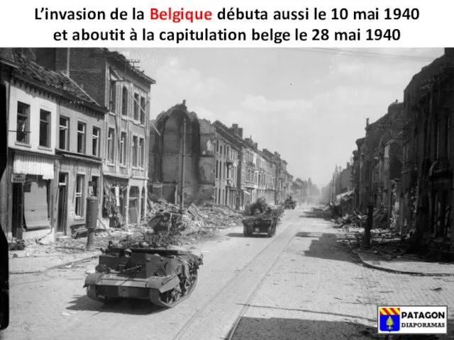 L’invasion de la Belgique débuta aussi le 10 mai 1940