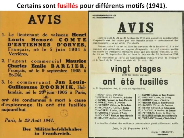 Certains sont fusillés pour différents motifs (1941).