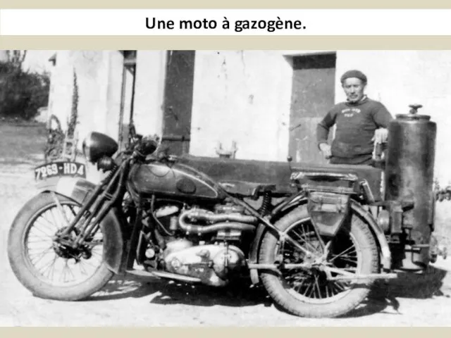 Une moto à gazogène.