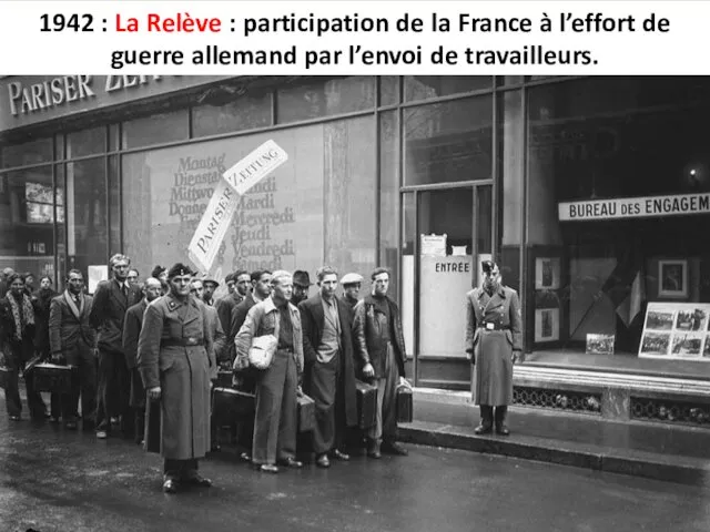 1942 : La Relève : participation de la France à l’effort de guerre