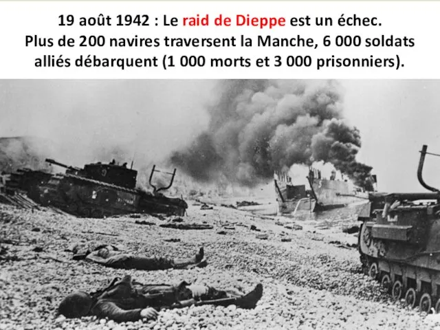 19 août 1942 : Le raid de Dieppe est un échec. Plus de