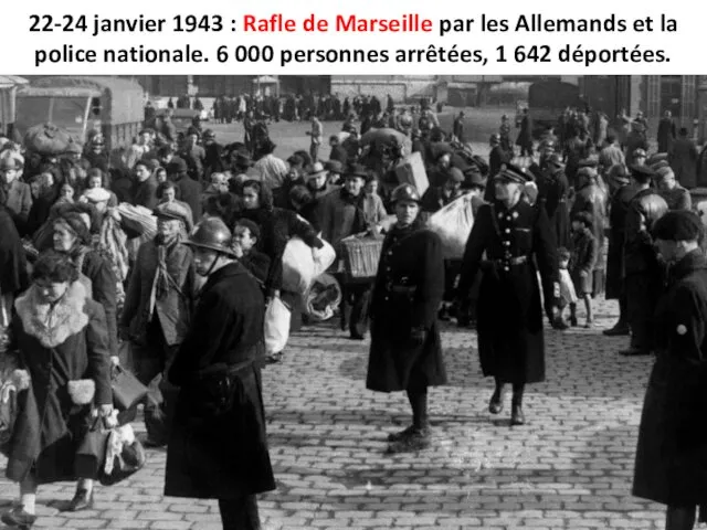 22-24 janvier 1943 : Rafle de Marseille par les Allemands et la police