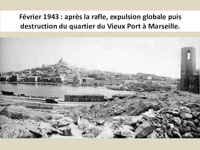 Février 1943 : après la rafle, expulsion globale puis destruction du quartier du