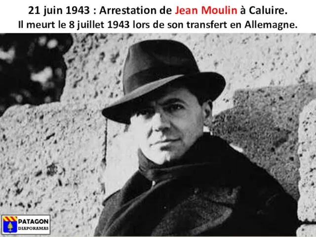 21 juin 1943 : Arrestation de Jean Moulin à Caluire. Il meurt le