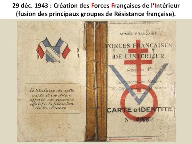 29 déc. 1943 : Création des Forces Françaises de l’Intérieur