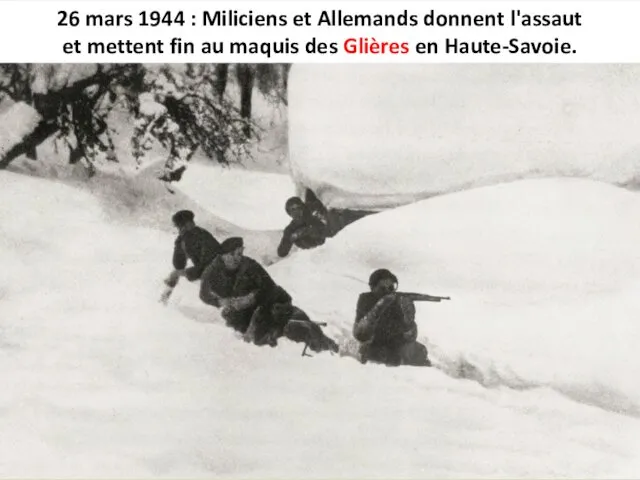 26 mars 1944 : Miliciens et Allemands donnent l'assaut et