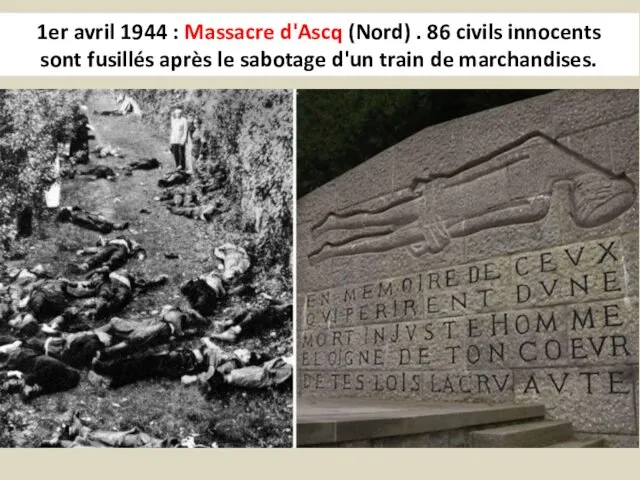 1er avril 1944 : Massacre d'Ascq (Nord) . 86 civils innocents sont fusillés