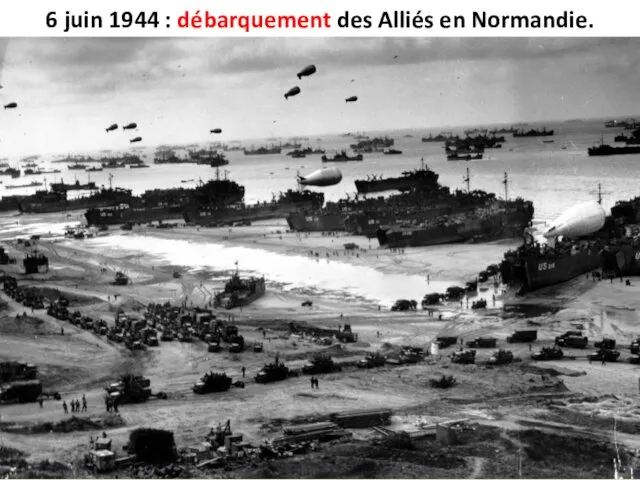 6 juin 1944 : débarquement des Alliés en Normandie.