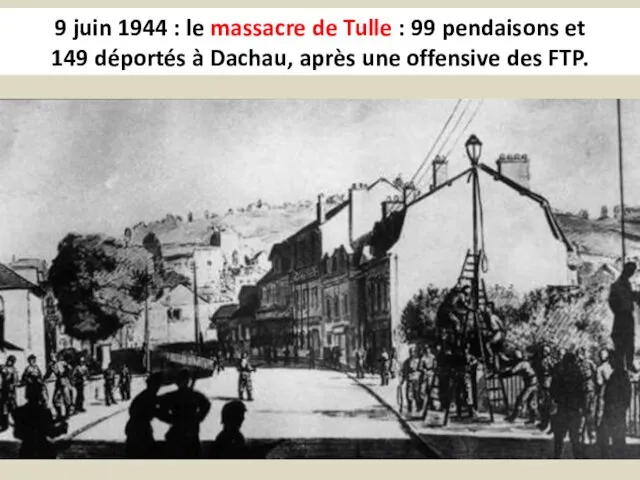 9 juin 1944 : le massacre de Tulle : 99 pendaisons et 149