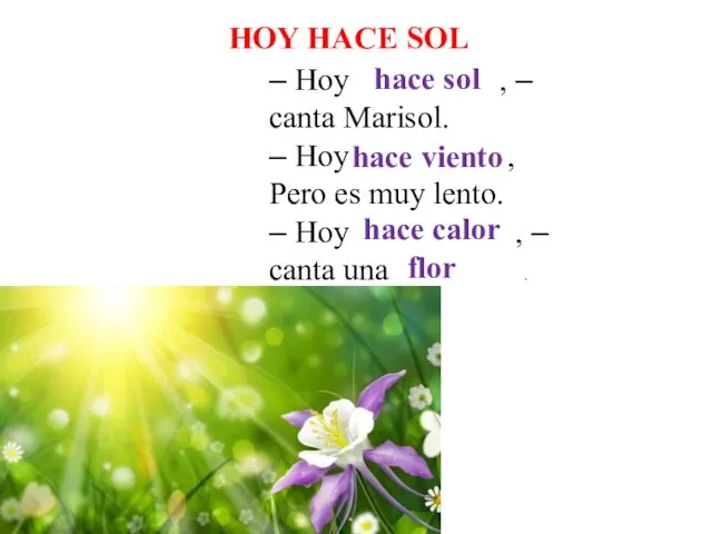 HOY HACE SOL – Hoy , – canta Marisol. –