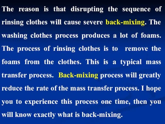 The reason is that disrupting the sequence of rinsing clothes