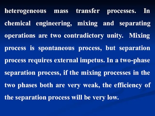heterogeneous mass transfer processes. In chemical engineering, mixing and separating