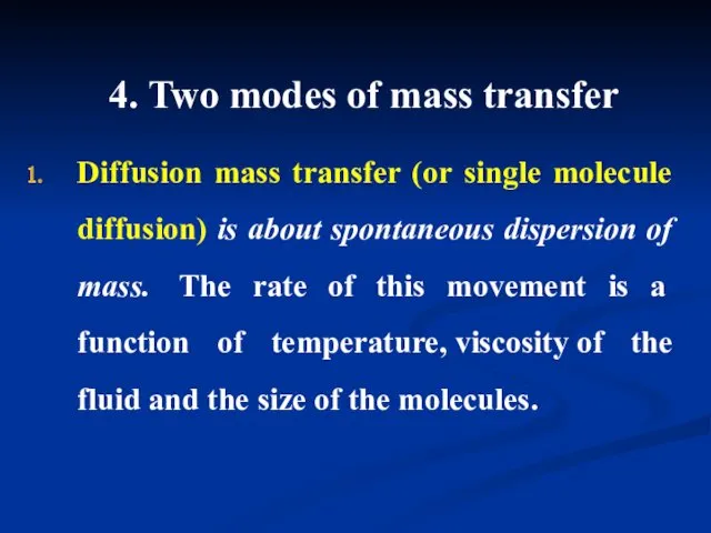 4. Two modes of mass transfer Diffusion mass transfer (or