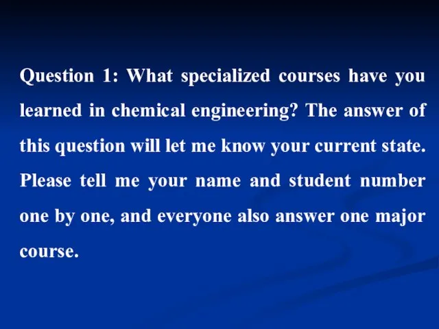 Question 1: What specialized courses have you learned in chemical