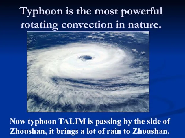 Typhoon is the most powerful rotating convection in nature. Now