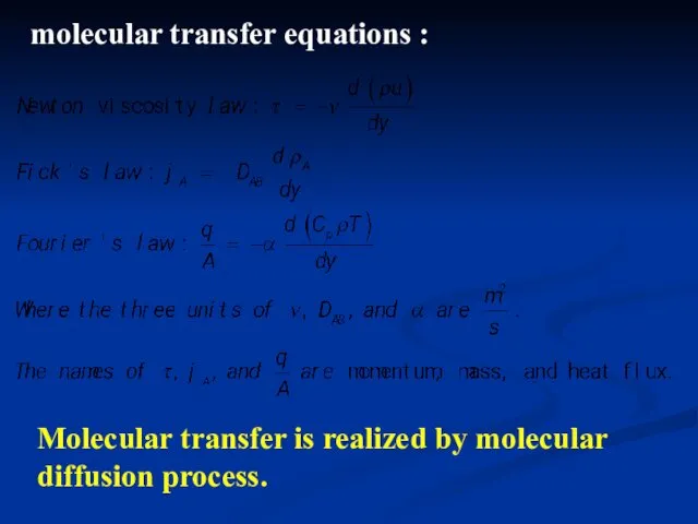 molecular transfer equations : Molecular transfer is realized by molecular diffusion process.