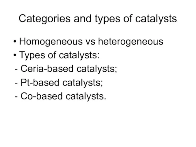 Categories and types of catalysts Homogeneous vs heterogeneous Types of