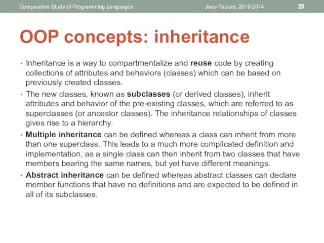 Inheritance is a way to compartmentalize and reuse code by