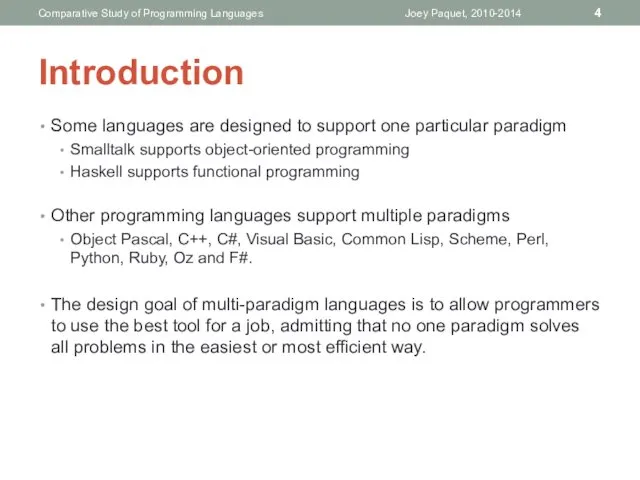 Introduction Some languages are designed to support one particular paradigm