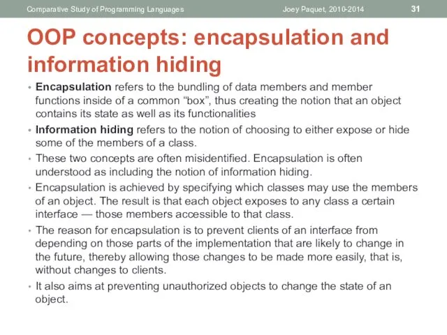 Encapsulation refers to the bundling of data members and member