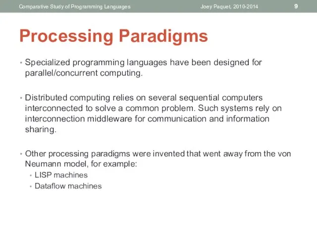 Processing Paradigms Specialized programming languages have been designed for parallel/concurrent