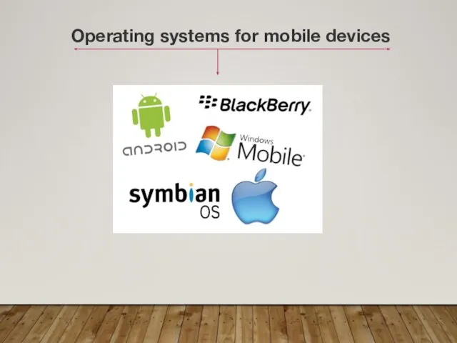 Operating systems for mobile devices