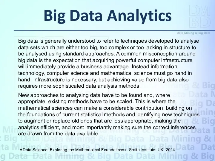 Big Data Analytics Big data is generally understood to refer