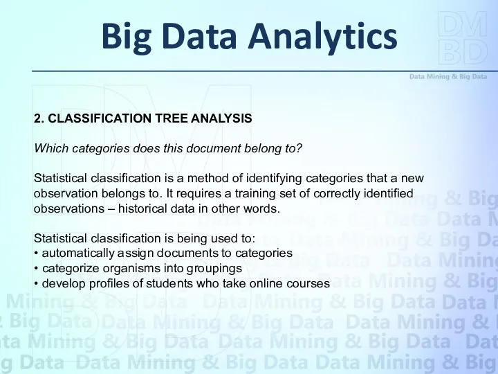Big Data Analytics 2. CLASSIFICATION TREE ANALYSIS Which categories does